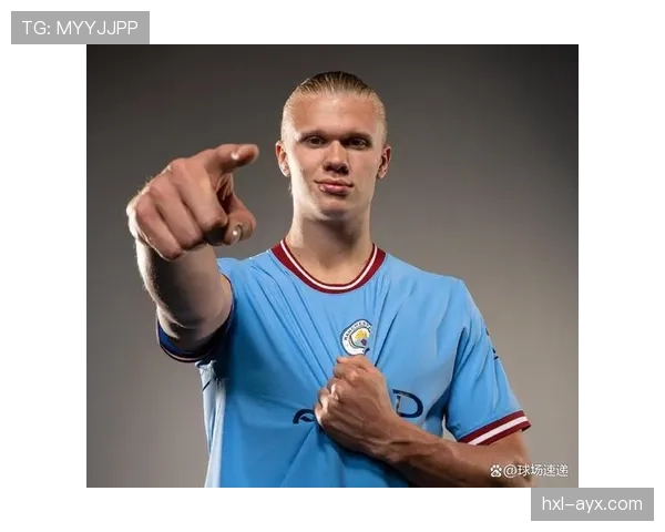 哈兰德模板点燃新星崛起，年轻前锋闪耀赛场